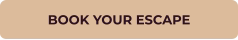 BOOK YOUR ESCAPE